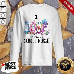 Delighted I Love Being A School Nurse 2021 Sweatshirt