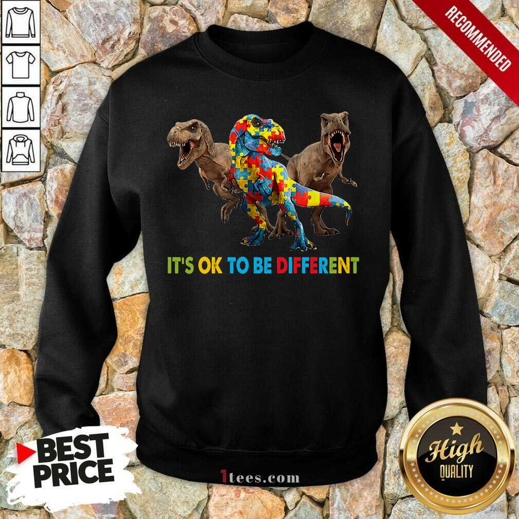 Ecstatic Its Ok To Be Different Autism Dinosaur Sweatshirt