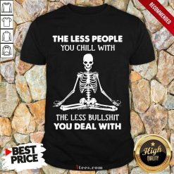 Ecstatic Skeleton Chill Less Bullshit Shirt