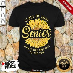 Enthusiastic Class Of 2021 Senior The Sun Shirt