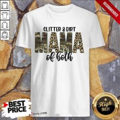 Excited Glitter And Dirt Mama Of Both Camo Shirt