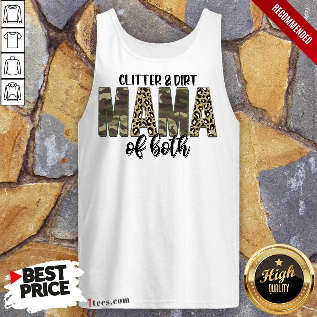 Excited Glitter And Dirt Mama Of Both Camo Tank Top