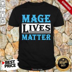 Excited Mage Lives Matter Shirt