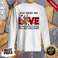 Excited You Know My Love Someone Autism Sweatshirt