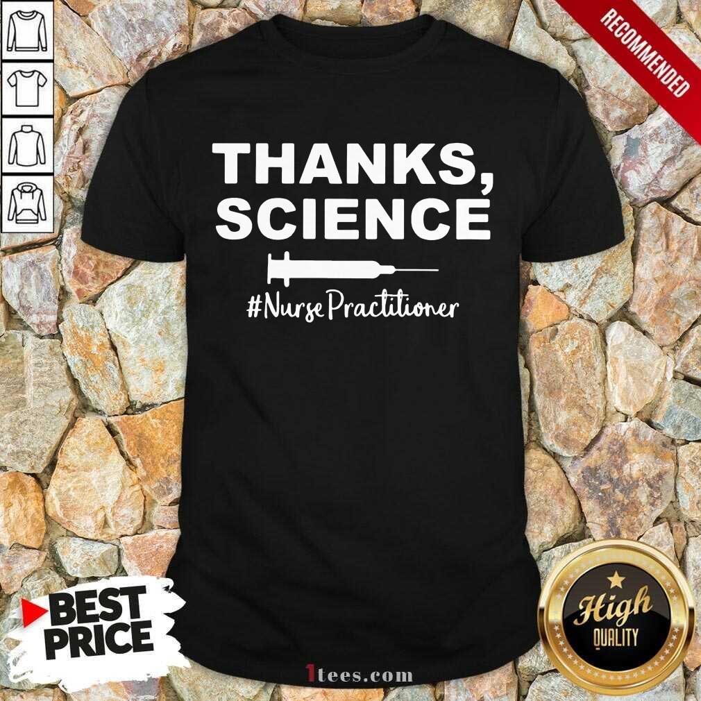 Funny Thanks Science Nurse Practitioner 11 Shirt