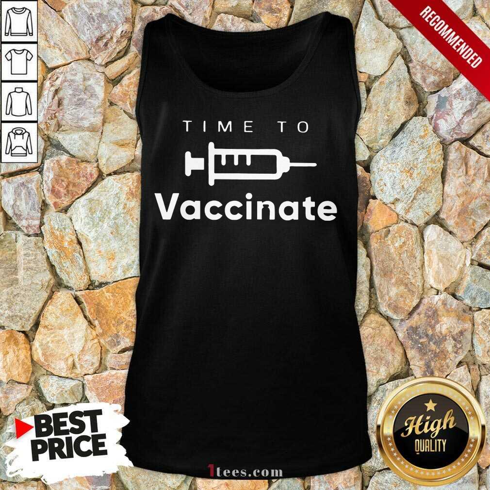 Great Time To Vaccinate 2021 Tank Top