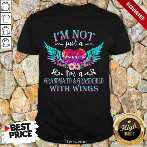 Happy Im Not Just A Grandma With Wings Shirt
