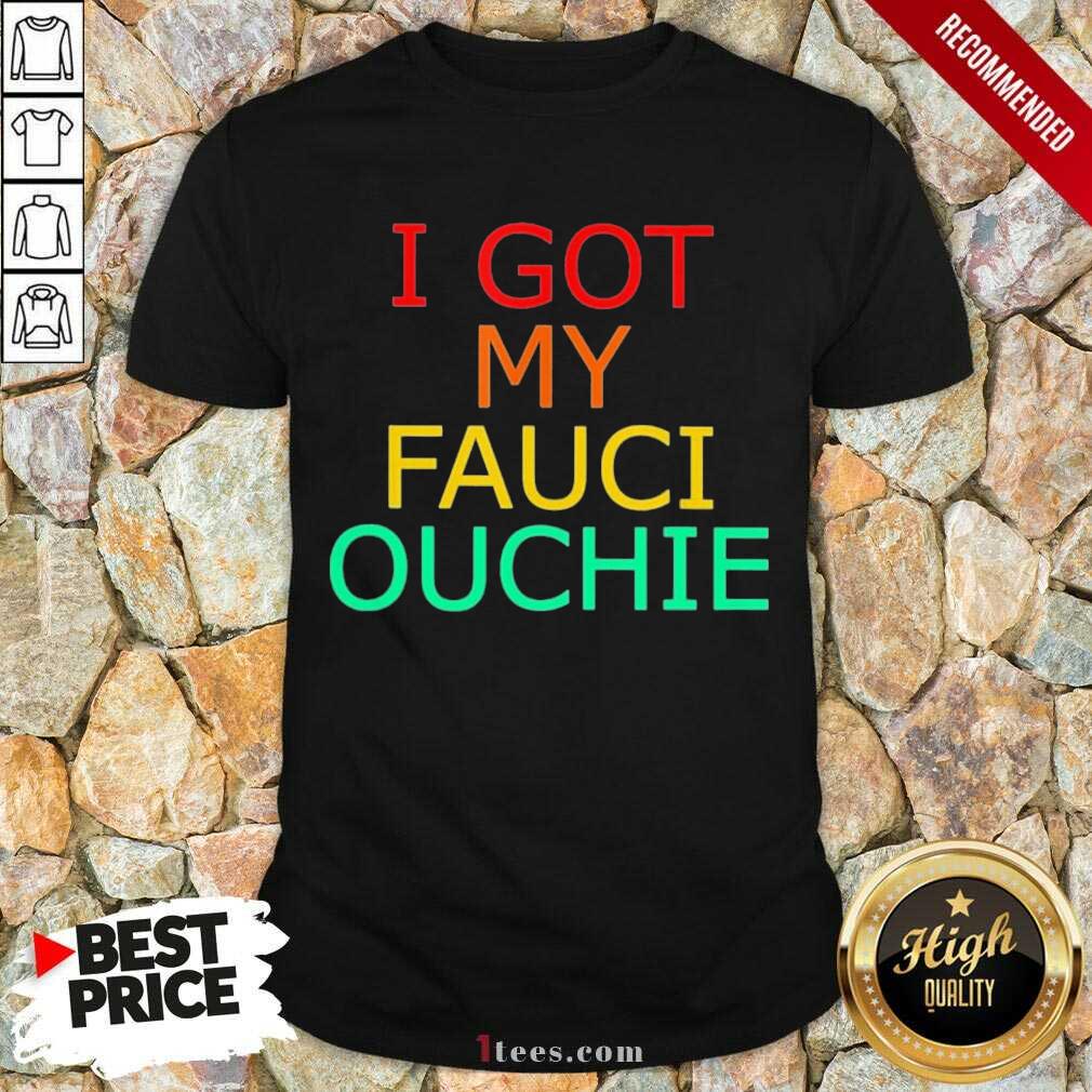 Happy My Fauci Ouchie Vintage 2021 Shirt
