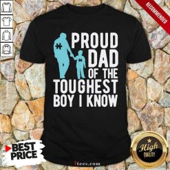 Autism Proud Dad Of The Toughest Boy I Know Shirt