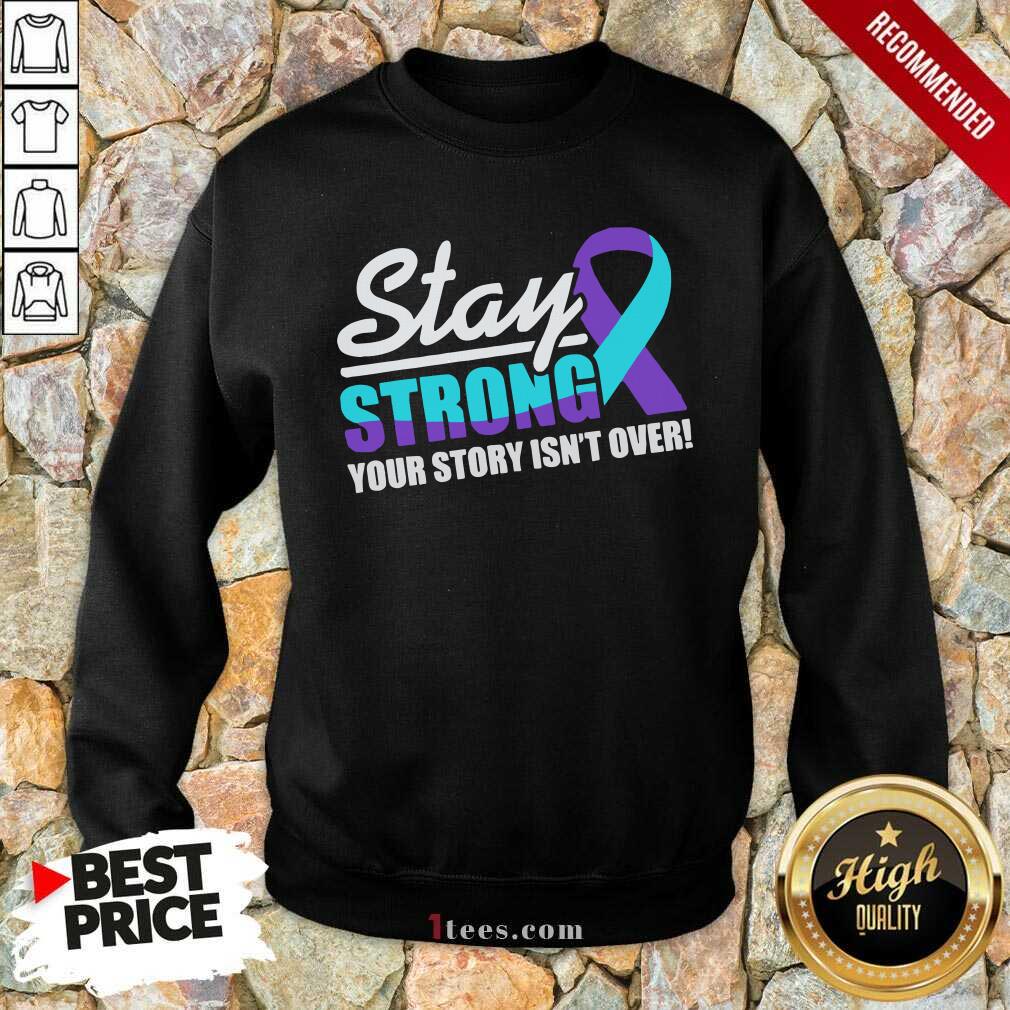 Stay Strong Suicide Awareness Sweatshirt