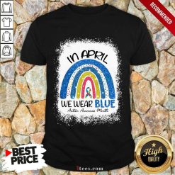 Relaxed In April We Wear Blue Rainbow Shirt