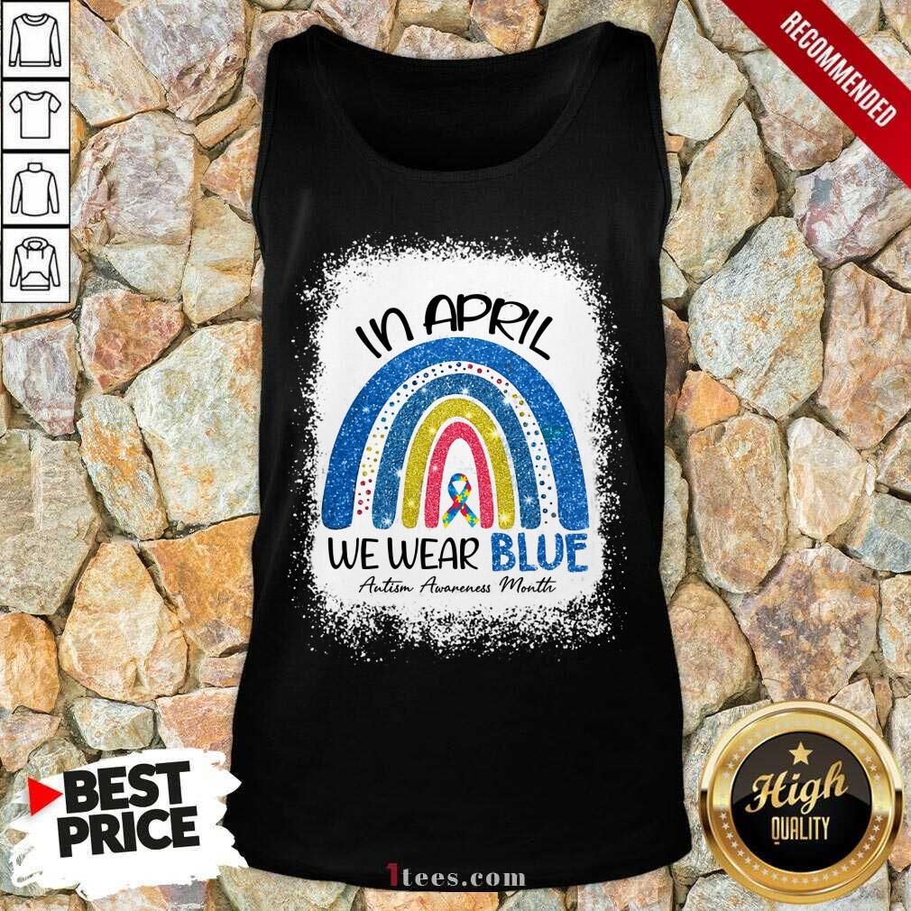 Relaxed In April We Wear Blue Rainbow Tank Top