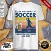 Surprised Care About Soccer Beer Vintage Shirt