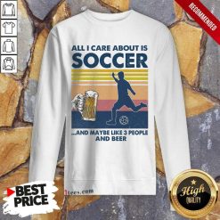 Surprised Care About Soccer Beer Vintage Sweatshirt