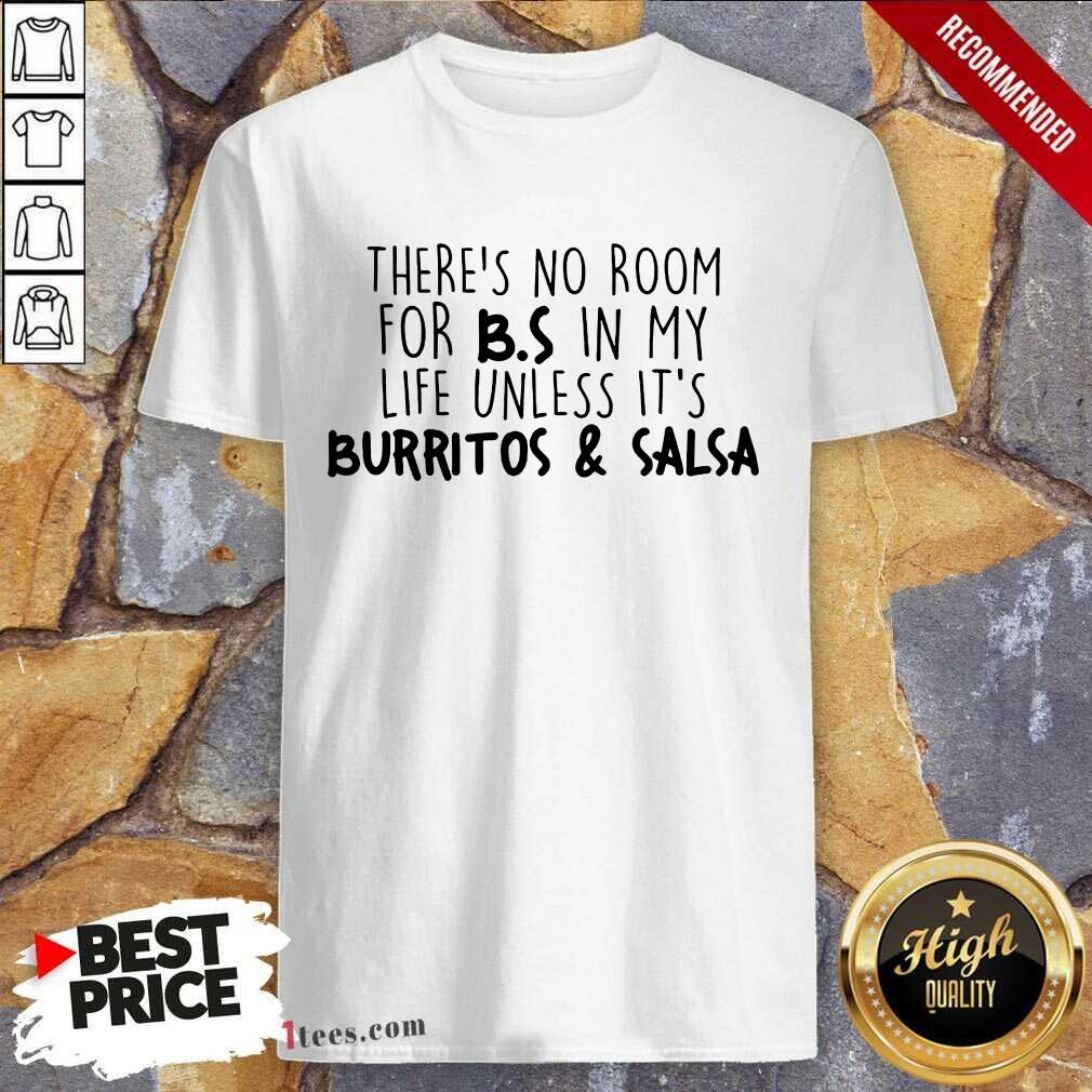 Surprised Room BS Unless Burritos Salsa Shirt