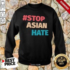 Terrific 2021 Stop Asian Hate Sweatshirt