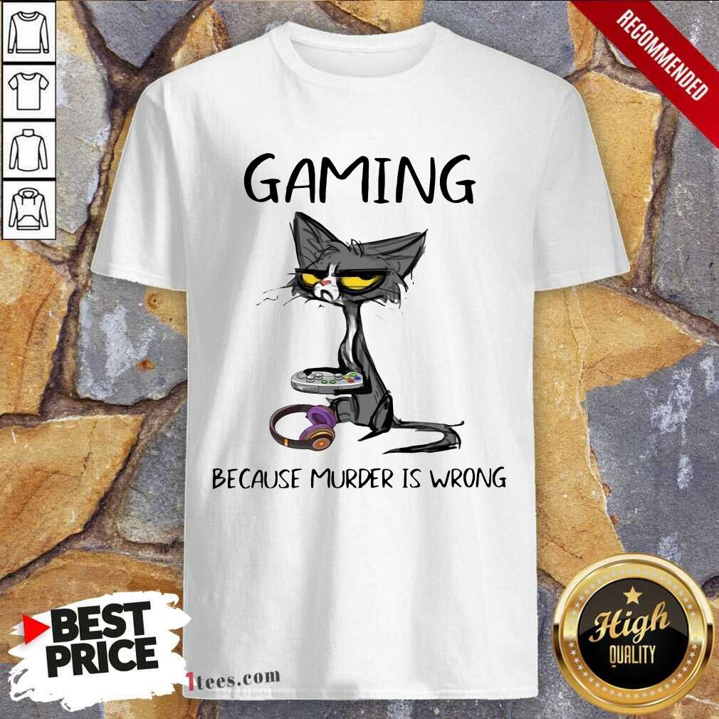Terrific Black Cat Gaming Murder Is Wrong Shirt
