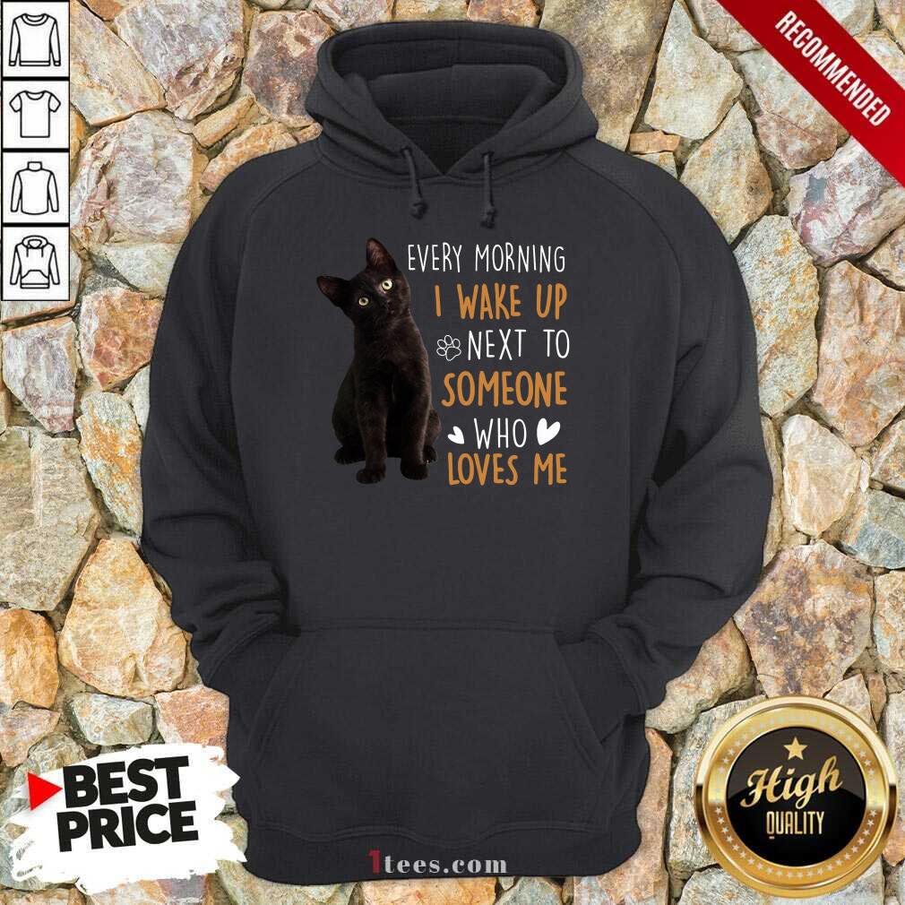 Top Black Cat Every Morning Who Loves Me 6 Hoodie