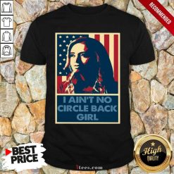 Kayleigh Mcenany I Aint No Circle Back Girl Shirt