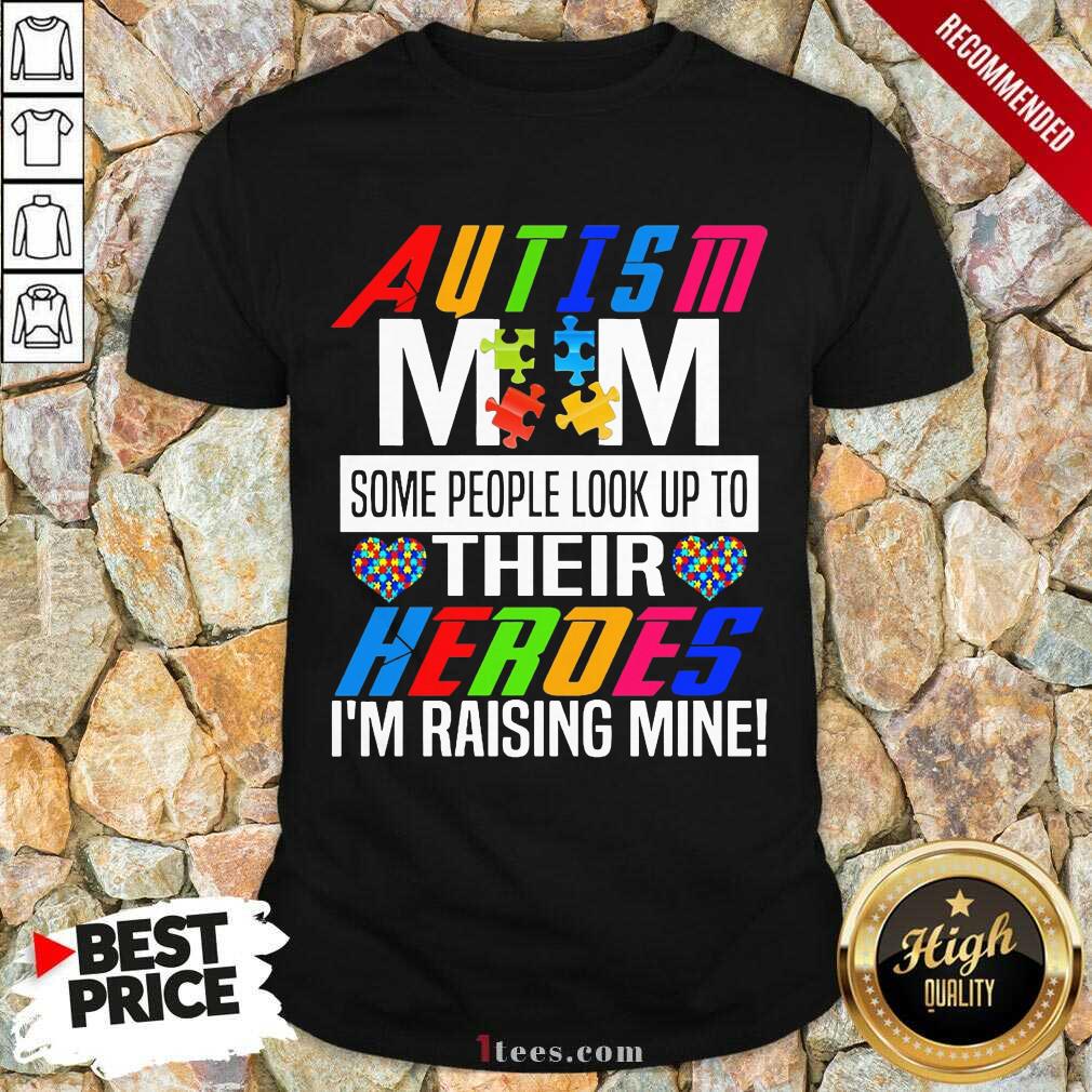 Wonderful Autism Mom Their Heroes Shirt