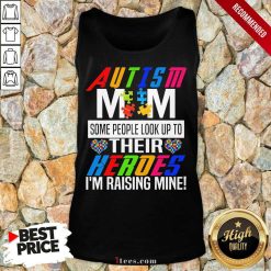 Wonderful Autism Mom Their Heroes Tank Top
