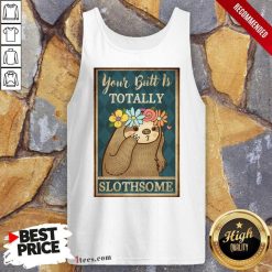 Amused Your Butt Is Totally Slothsome Poster Tank Top
