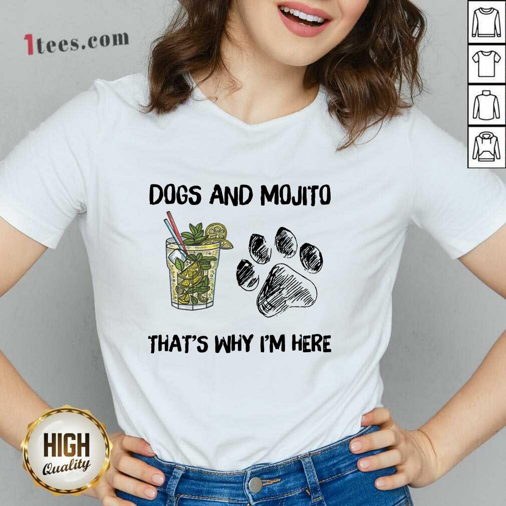 Awesome Dog And Mojito Thats Why Im Here V-neck