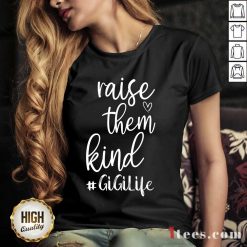 Awesome Raise Them Kind Gigilife V-neck