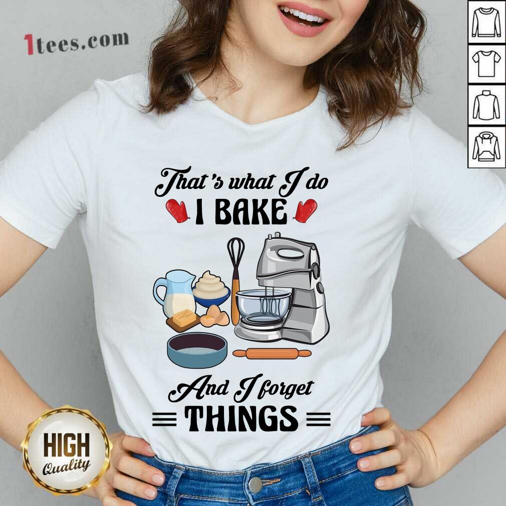 Confident Thats What I Do I Bake And I Forget Things Cute Baking V-neck