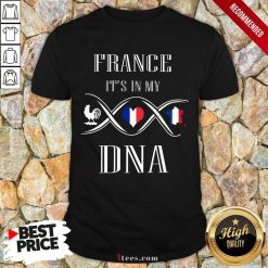 France Its In My DNA Shirt