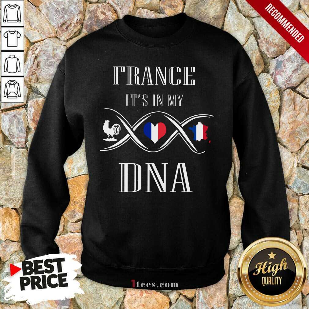France Its In My DNA Sweatshirt