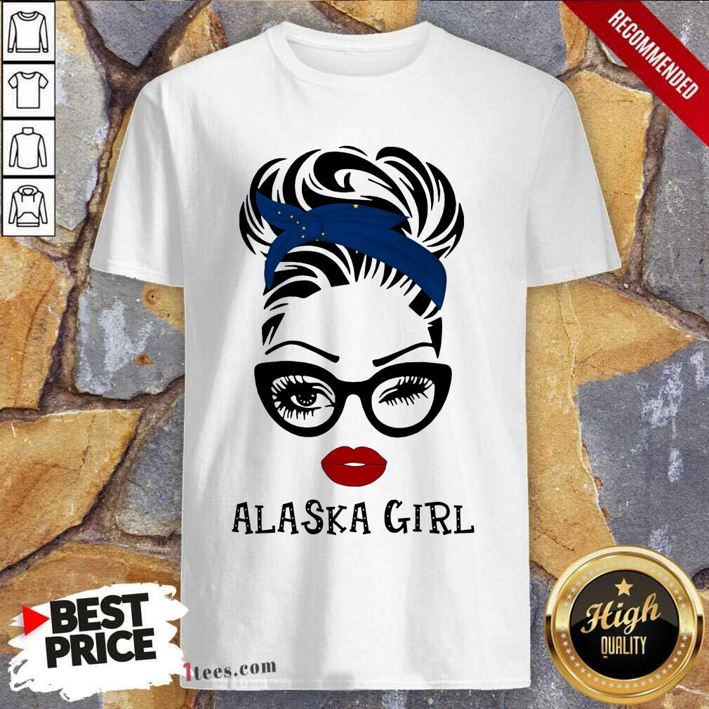 Funny Alaska Girl Shirt