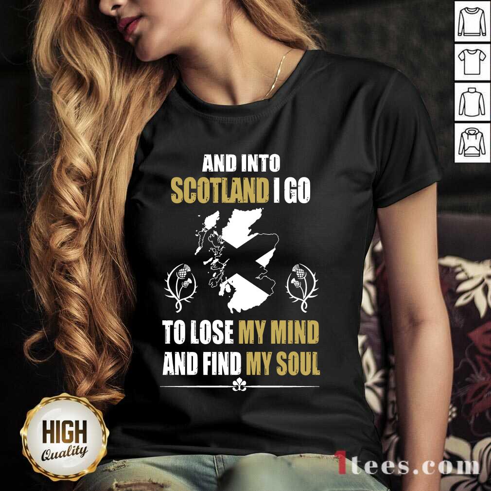 Funny And Into Scotland I Go To Lose My Mind And Find My Soul V-neck