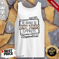 Good Choo Choo All Aboard The Hot Mess Express Registered Nurse Tank Top