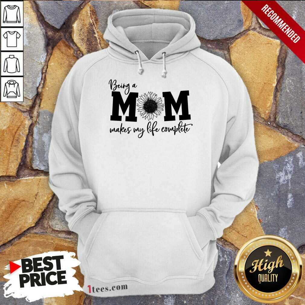 Happy Being A Mom Makes My Life Complete Hoodie