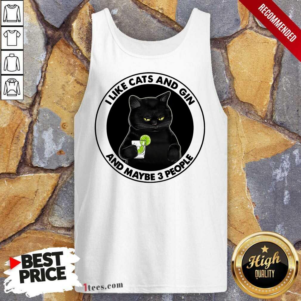 Hot I Like Cat And Gin And Maybe 3 People Tank Top