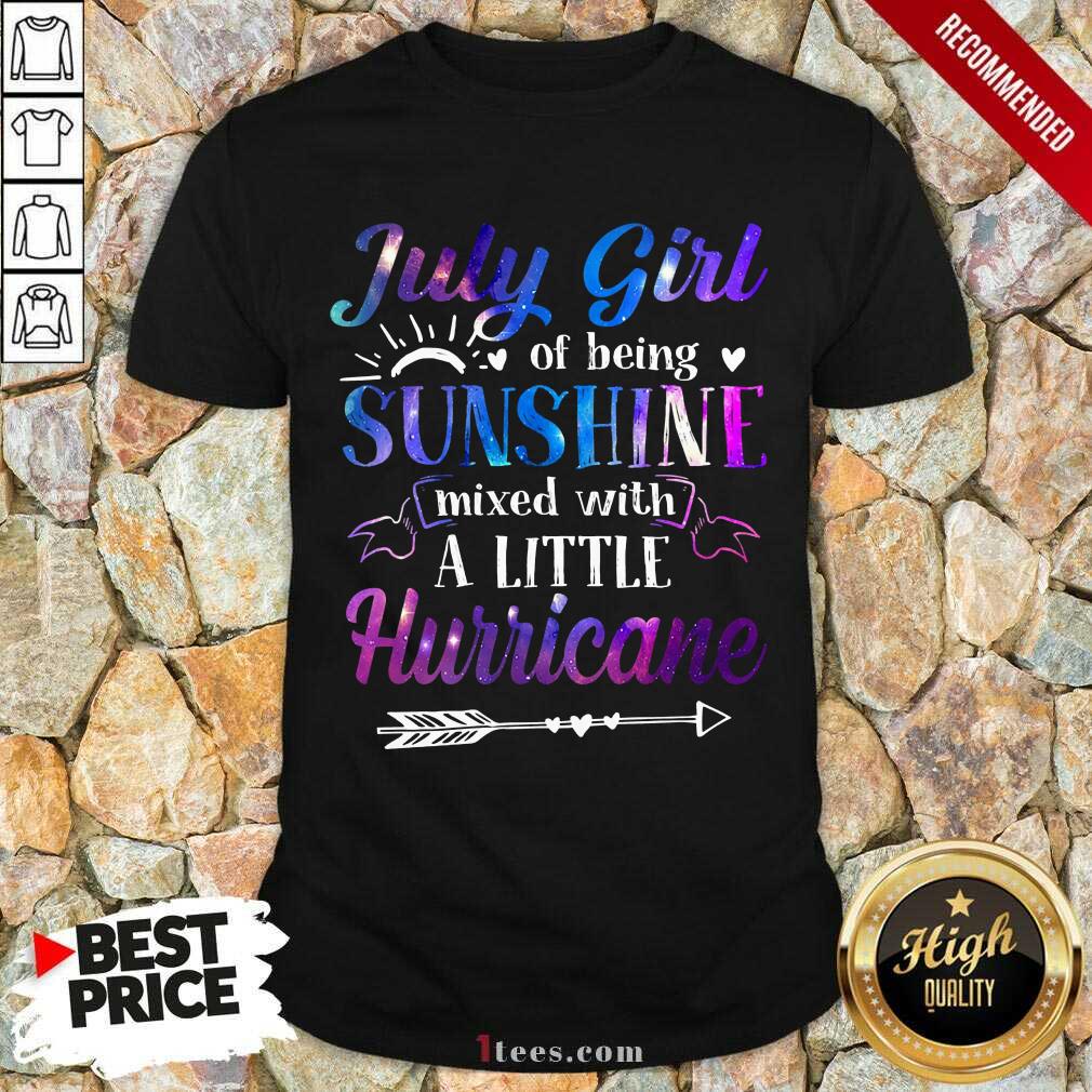 July Girl Sunshine Mixed With A Little Hurricane Shirt