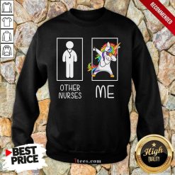 Nice Oother Nurses Me Unicorn Dabbing LGBT Sweatshirt