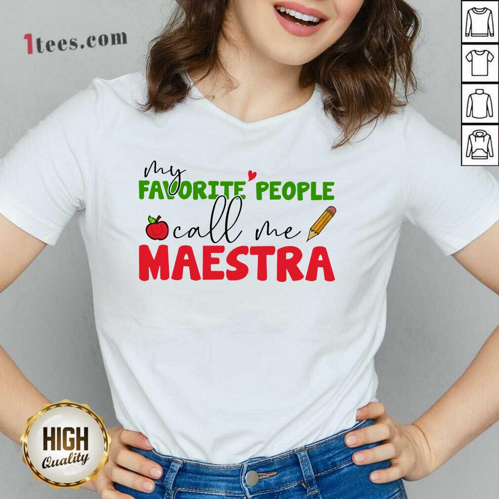 Perfect My Favorite People Call Me Maestra V-neck