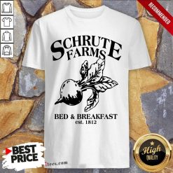 Perfect Schrute Farms Bed And Breakfast Est 1812 Shirt