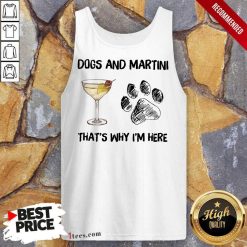 Premium Dog And Martini Thats Why Im Here Tank Top