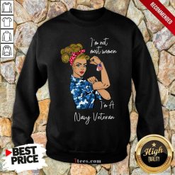 Pretty Im Am Most Women Im A Navy Veteran Sweatshirt