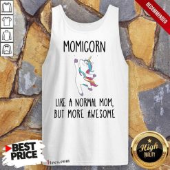 Pretty Momicorn Like A Normal Mom But More Awesome Unicorn Tank Top
