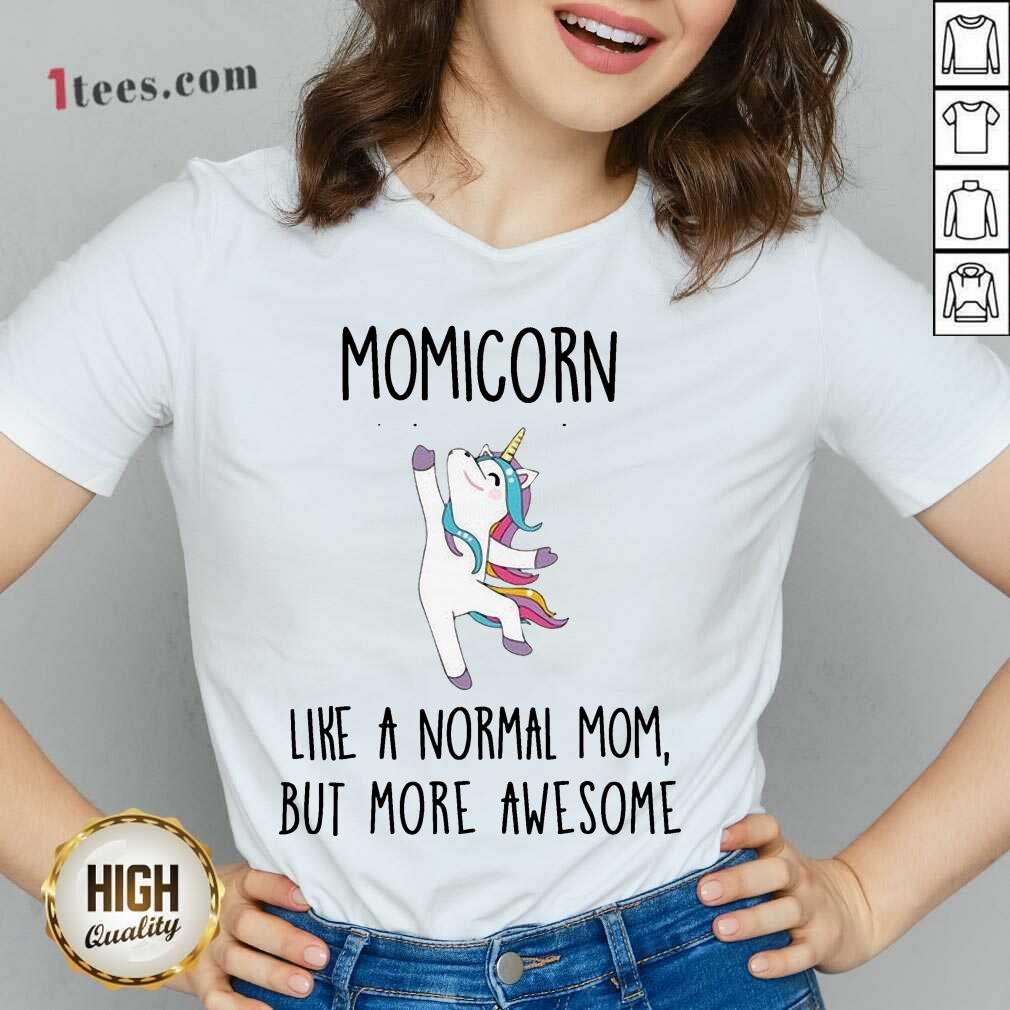 Pretty Momicorn Like A Normal Mom But More Awesome Unicorn V-neck