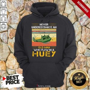 Pretty Never Underestimate An Old Man Who Flew In A Huey Helicopter Vintage Hoodie