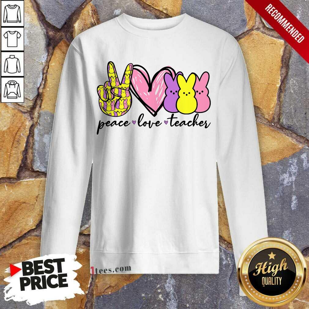 Pretty Teacher Peace Love Bunny Sweatshirt