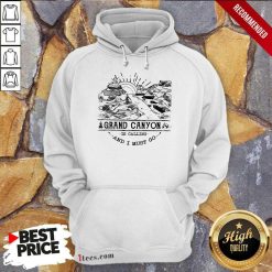 Top Camping2801 Grand Canyon Park Is Calling And I Must Go ShirtTop Camping2801 Grand Canyon Park Is Calling And I Must Go Hoodie