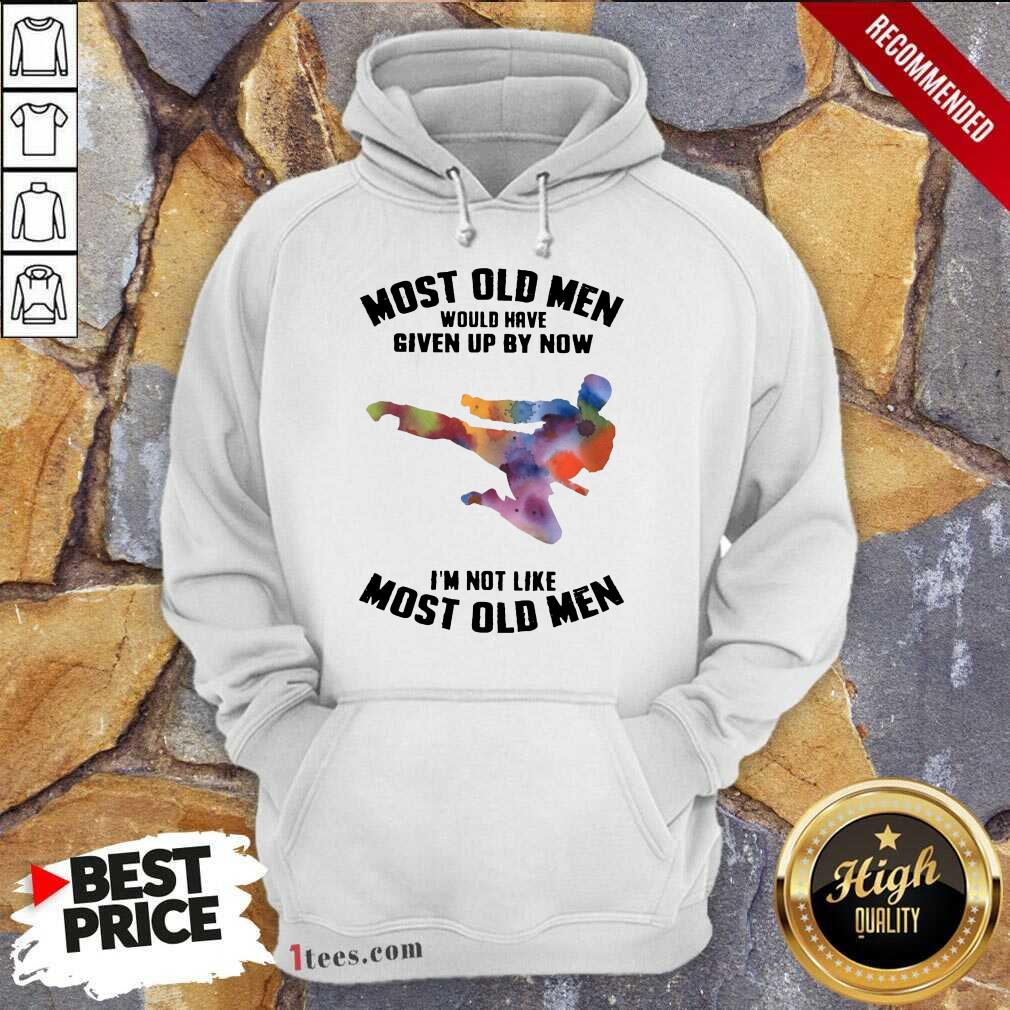Top Most Old Men Would Have Given Up By Now Karate LGBT Hoodie