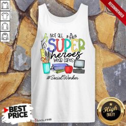 Top Not All Superheroes Wear Capes Social Worker Tank Top