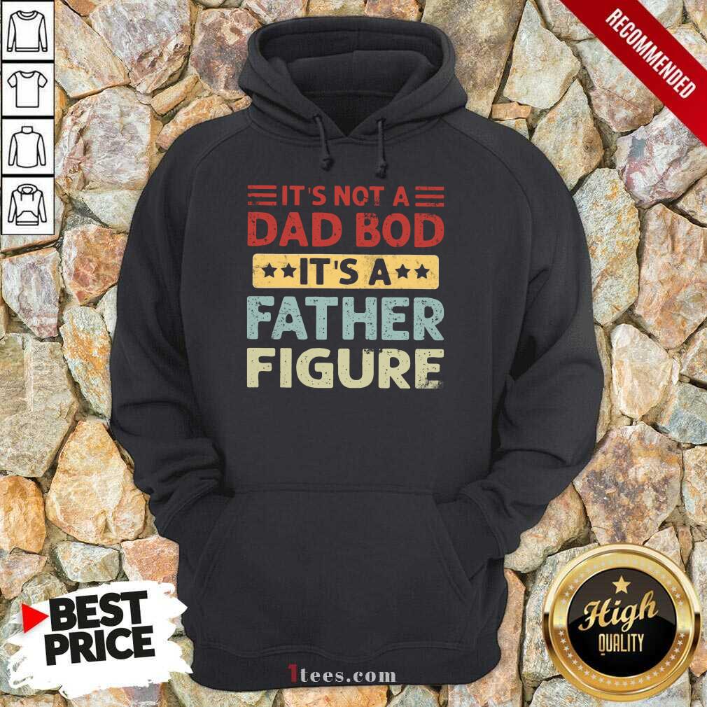 Dad Bod It's A Father Figure Vintage Hoodie